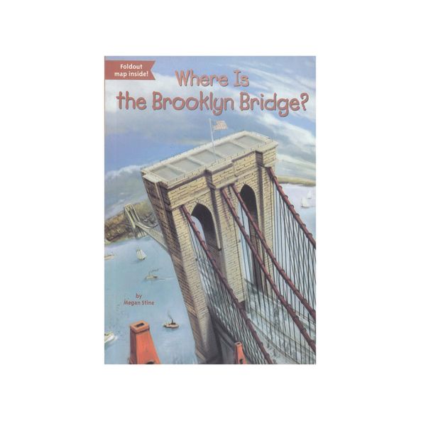 کتاب Where Is The Brooklyn Bridge اثر Megan Stine and John Hinderliter انتشارات الوندپویان