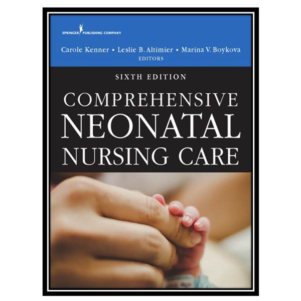 کتاب Comprehensive Neonatal Nursing Care اثر Carole Kenner انتشارات مؤلفین طلایی