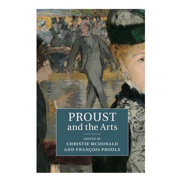 کتاب Proust and the Arts اثر  Christie Mcdonald انتشارات
دانشگاه کمبریج