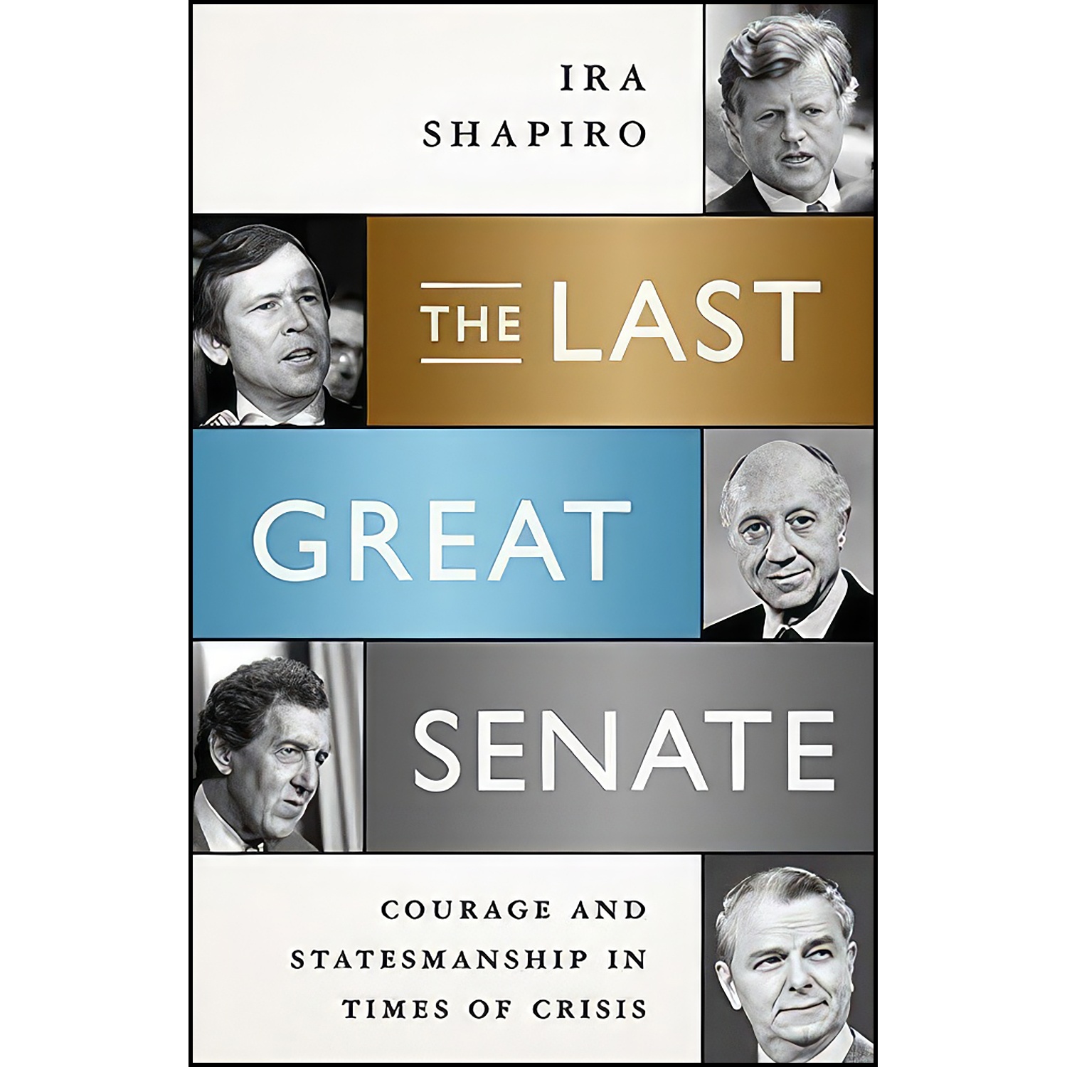 کتاب The Last Great Senate اثر Ira S. Shapiro انتشارات PublicAffairs