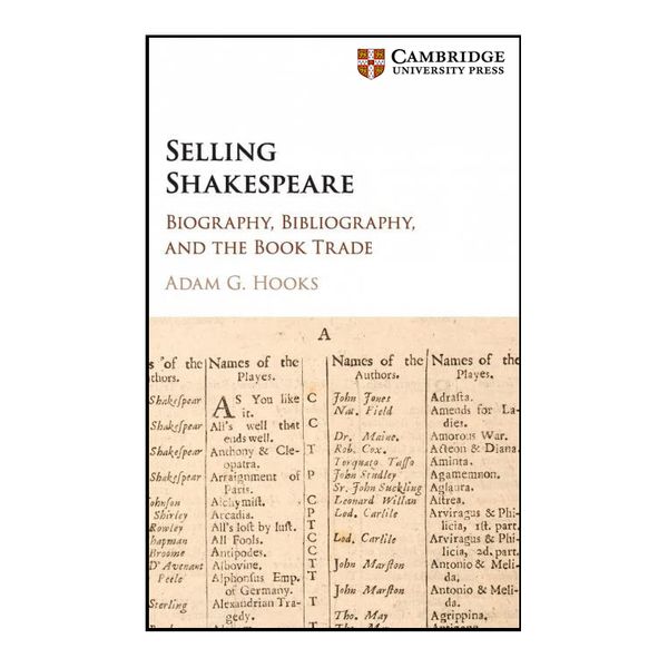 کتاب Selling Shakespeare اثر Adam Hooks انتشارات دانشگاه کمبریج