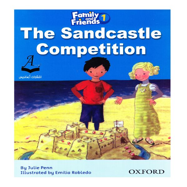 کتاب Family And Friends 1 The Sandcastle Competition اثر جمعی از نویسندگان انتشارات آرماندیس