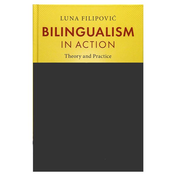 کتاب Bilingualism in Action اثر Luna Filipovic انتشارات دانشگاه کمبریج