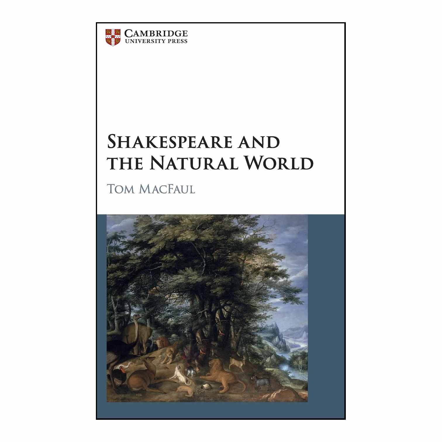 کتاب Shakespeare and the Natural World اثر Tom MacFaul انتشارات انتشارات دانشگاه کمبریج