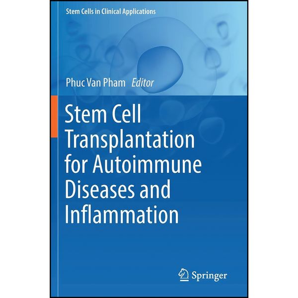 کتاب Stem Cell Transplantation for Autoimmune Diseases and Inflammation  اثر Phuc Van Pham انتشارات تازه ها