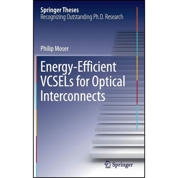 کتاب Energy-Efficient VCSELs for Optical Interconnects  اثر Philip Moser انتشارات Springer