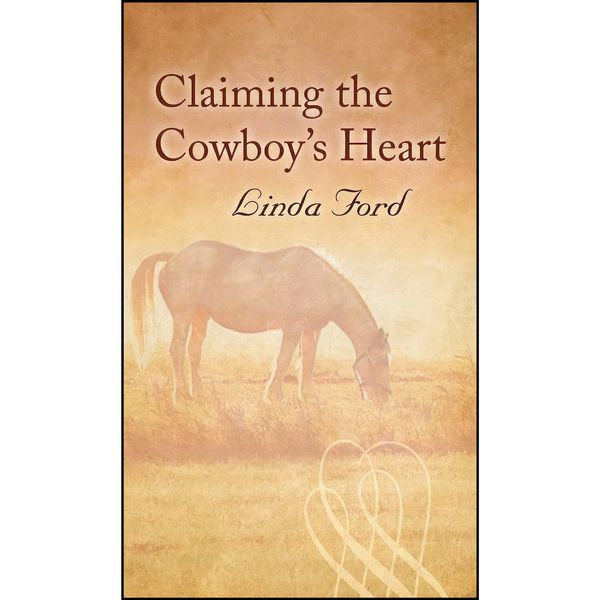 کتاب Claiming The CowboyS Heart  اثر Linda Ford انتشارات Thorndike Press