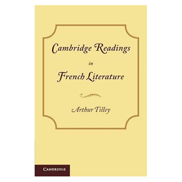 کتاب Cambridge Readings in French Literature اثر Arthur Tilley انتشارات دانشگاه کمبریج
