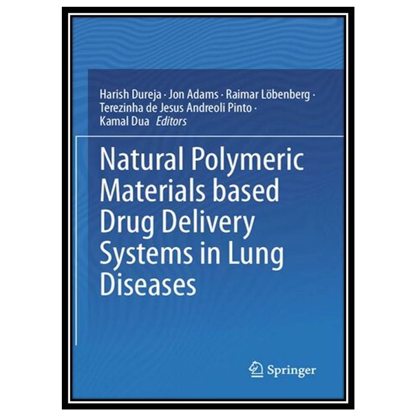 کتاب Natural Polymeric Materials based Drug Delivery Systems in Lung Diseases اثر جمعی ازنویسندگان انتشارات مؤلفین طلایی