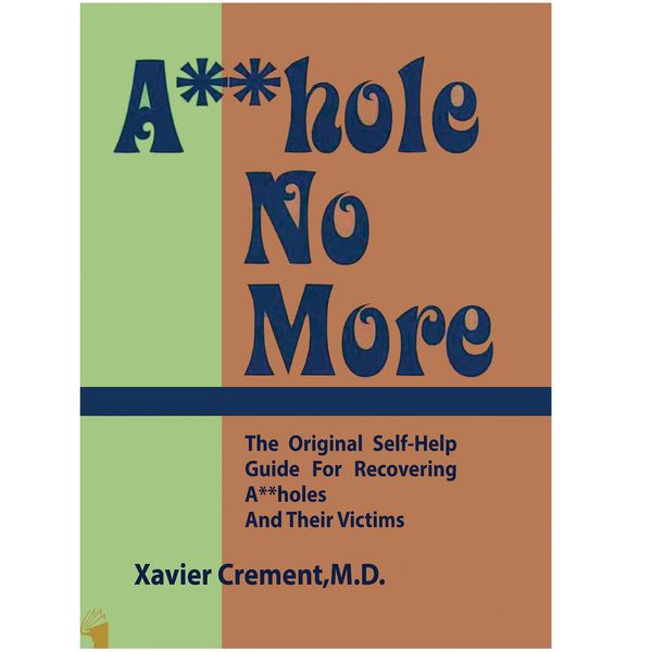 کتاب Asshole No More اثر Xavier Crement انتشارات معیار علم