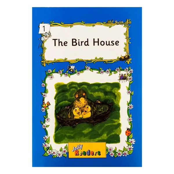 کتاب Jolly Readers 1 The Bird House اثر جمعی از نویسندگان انتشارات Ltd
