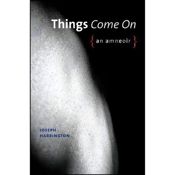 کتاب Things Come On اثر Joseph Harrington انتشارات Wesleyan University Press