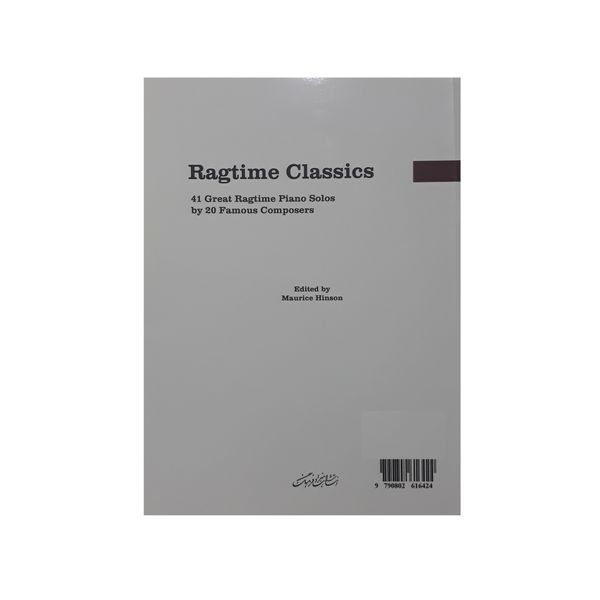 کتاب رگتایم کلاسیک 41 رگتایم برتر از 20 آهنگساز مشهور دنیا برای تکنوازی پیانو اثر موریس هینسون انتشارات هنر و فرهنگ