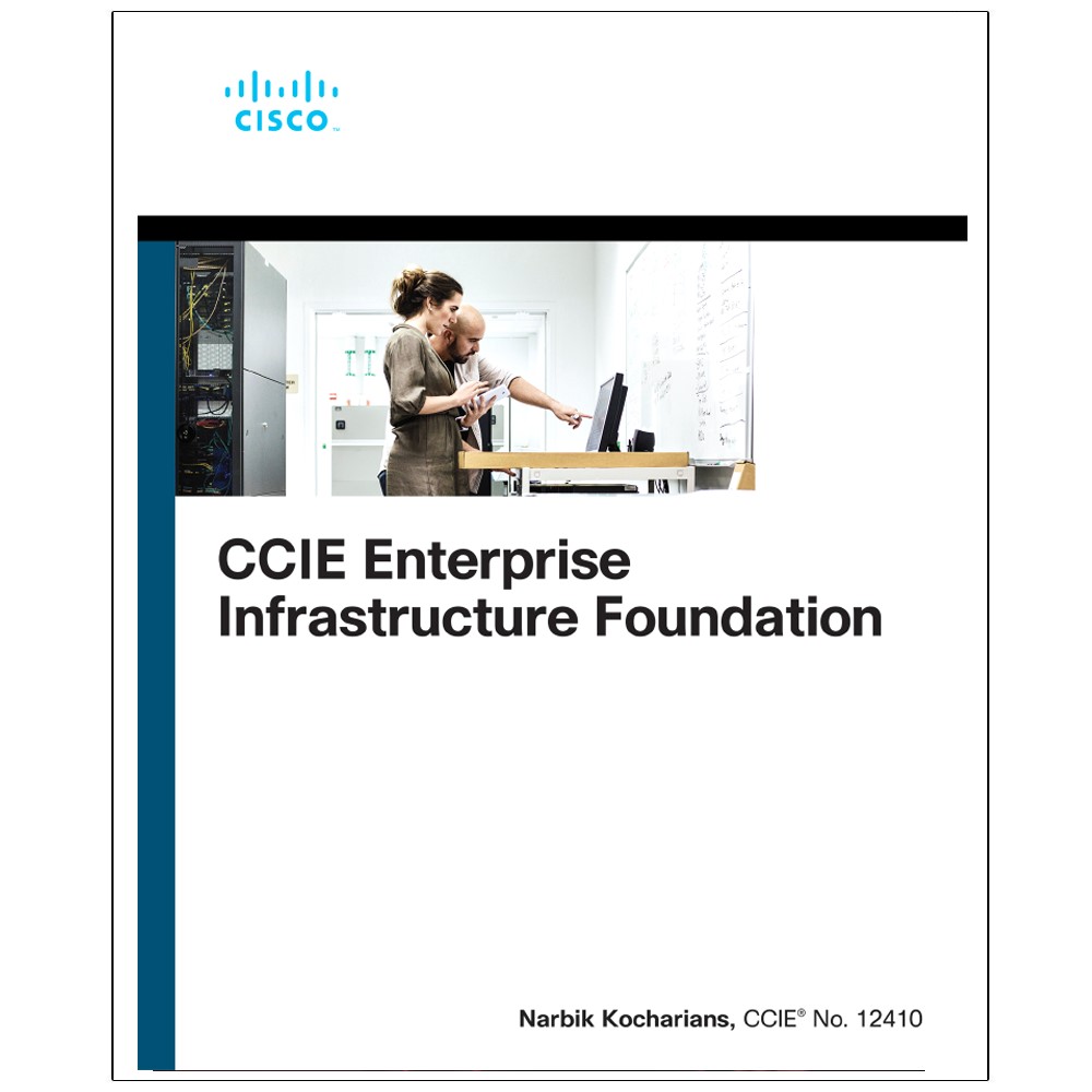 کتاب CCIE Enterprise Infrastructure Foundation اثر Narbik Kocharians انتشارات رایان کاویان