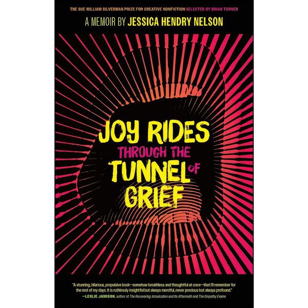 کتاب Joy Rides through the Tunnel of Grief اثر Jessica Hendry Nelson انتشارات University of Georgia Press