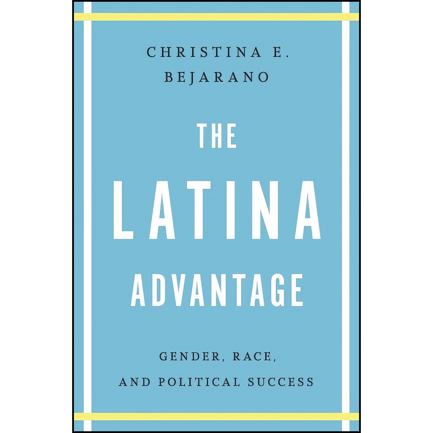 کتاب The Latina Advantage اثر Christina E. Bejarano انتشارات University of Texas Press