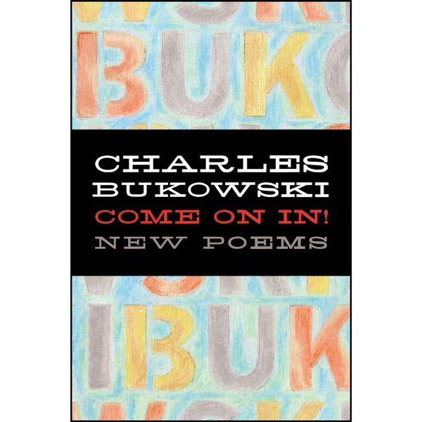 کتاب Come On In! اثر Charles Bukowski انتشارات Ecco