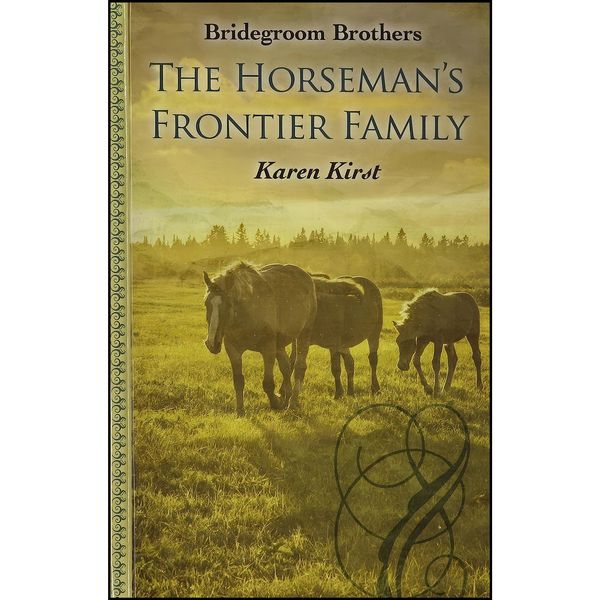 کتاب The Horsemans Frontier Family  اثر Karen Kirst انتشارات Thorndike Press