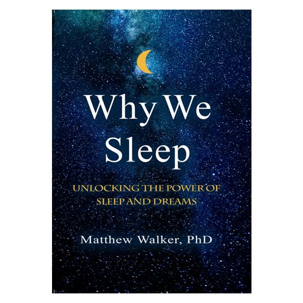 کتاب Why We Sleep: Unlocking the Power of Sleep and Dreams اثر Matthew Walker انتشارات اسکریبنر