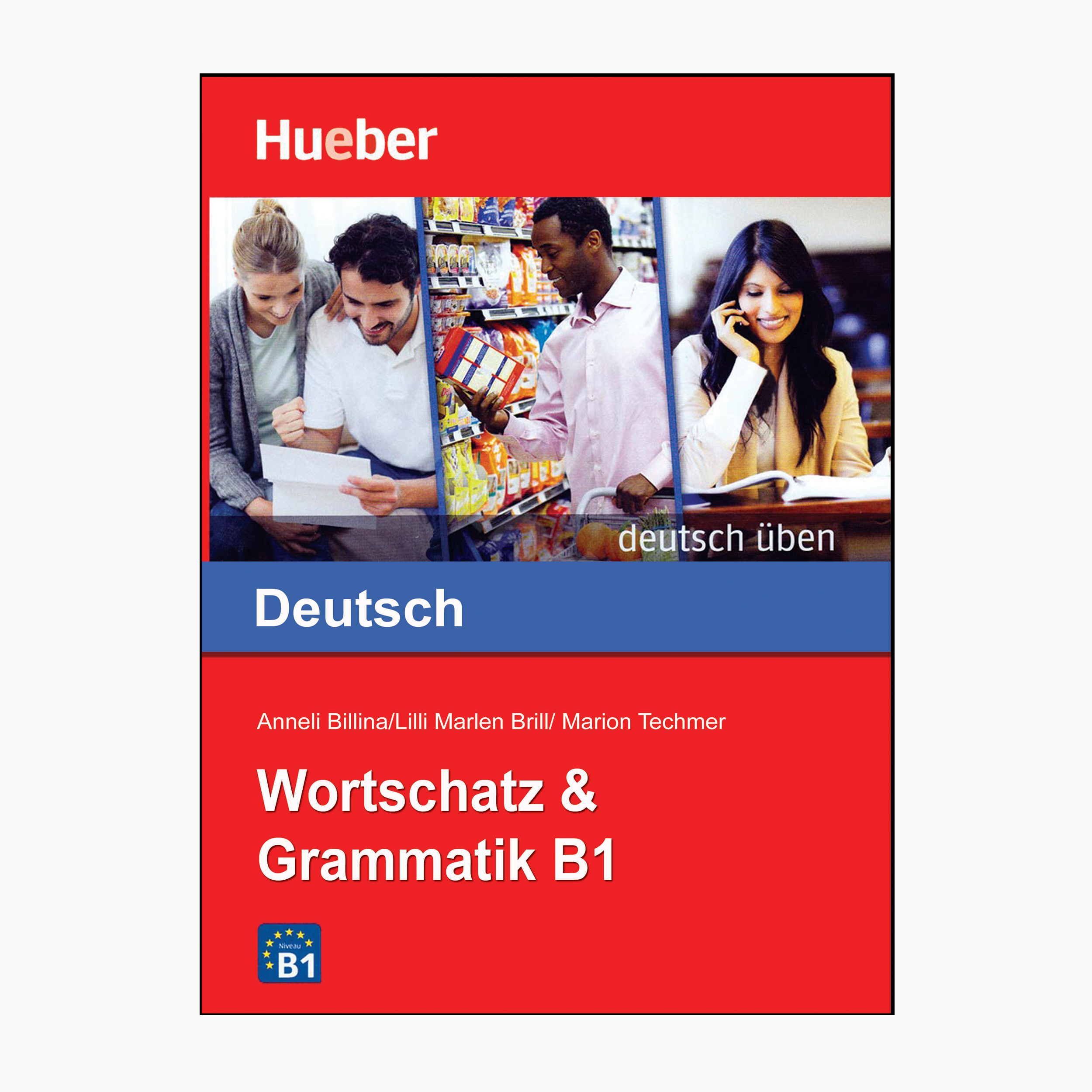 کتاب Wortschatz &amp; Grammatik B1 اثر جمعی از نویسندگان انتشارات هوبر