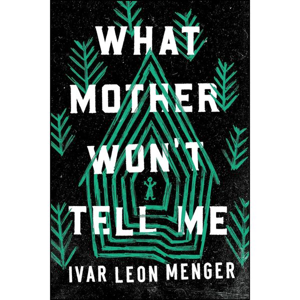 کتاب What Mother Wont Tell Me اثر Ivar Leon Menger,Jamie Bullock انتشارات Poisoned Pen Press