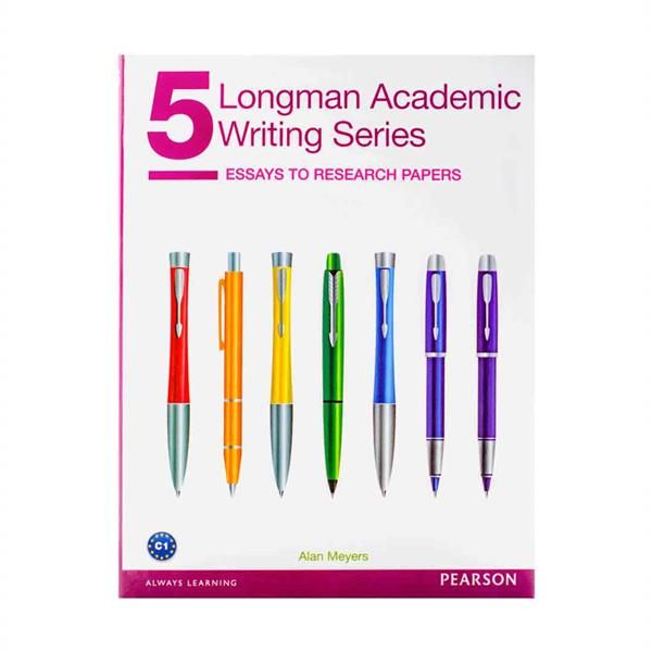 کتاب Longman Academic Writing Series 5 Essays to Research Papers اثر Alan Meyers انتشارات جنگل