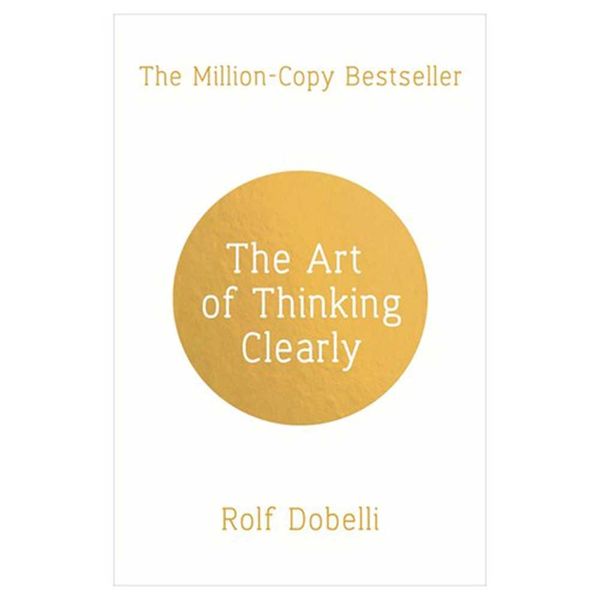 کتاب The Art of Thinking Clearly اثر Rolf Dobelli انتشارات زبان مهر 