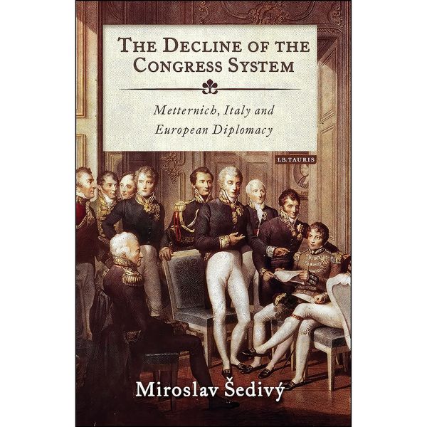 کتاب The Decline of the Congress System اثر Miroslav Sedivy انتشارات Bloomsbury Academic