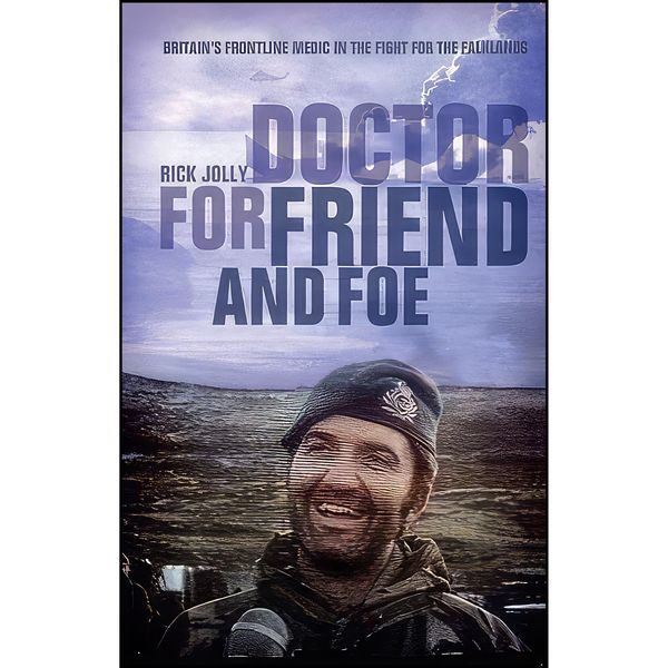 کتاب Doctor For Friend and Foe اثر Rick Jolly انتشارات Conway