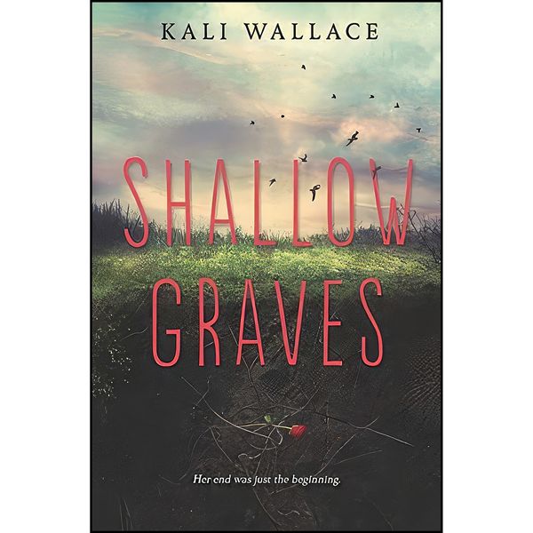 کتاب Shallow Graves اثر Kali Wallace انتشارات Katherine Tegen Books